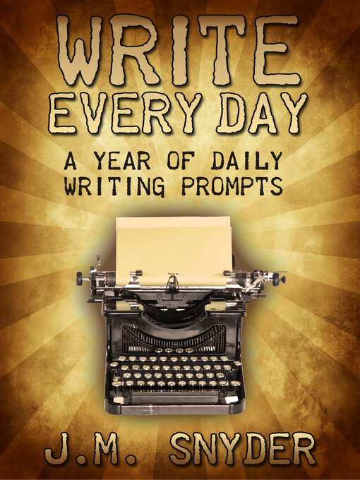 Title details for Write Every Day by J.M. Snyder - Available